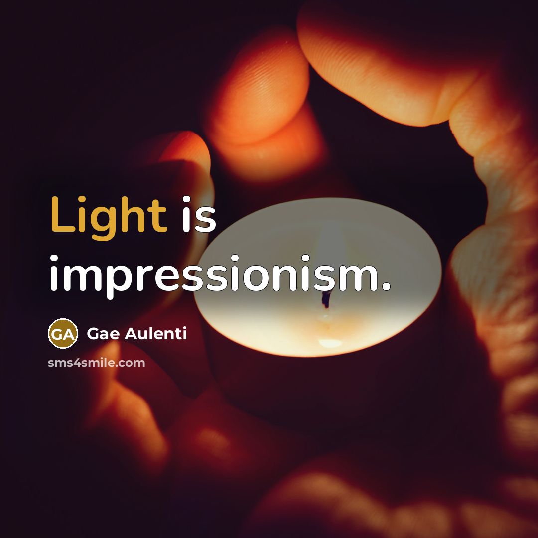 “Light is impressionism.” quote by Gae Aulenti