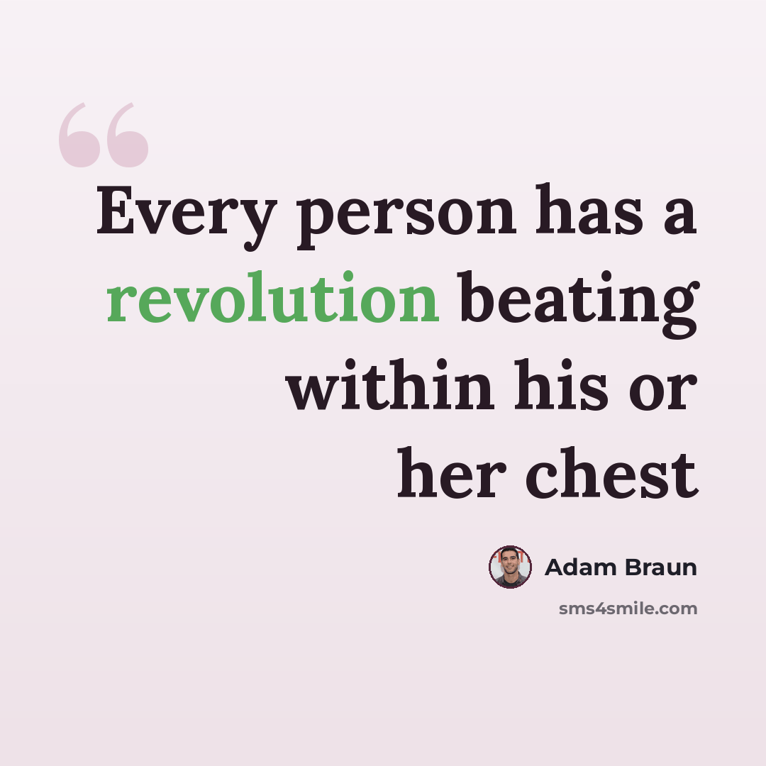 “Every person has a revolution beating within his or her chest” quote by Adam Braun