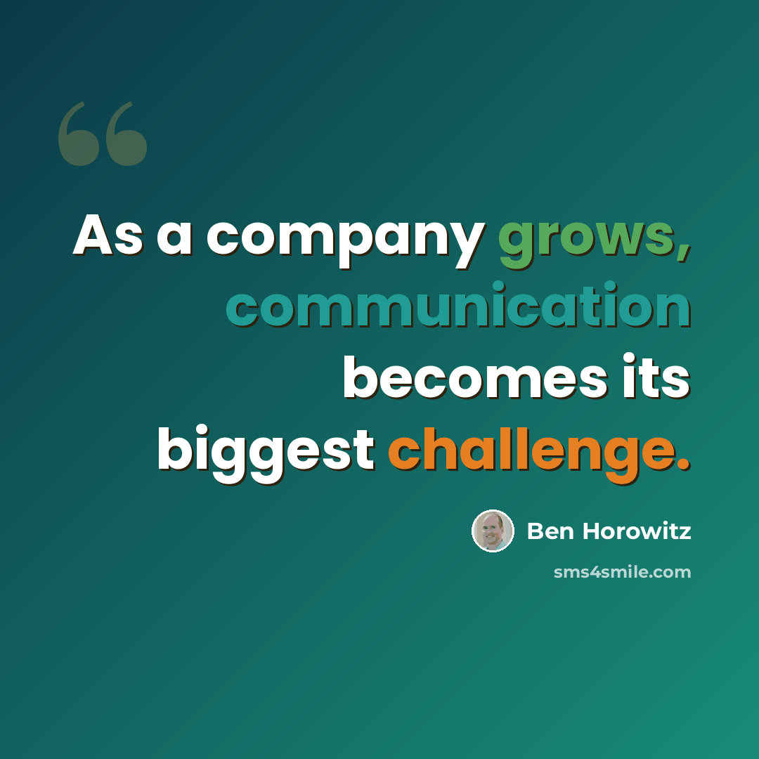 “As a company grows, communication becomes its biggest challenge.” quote by Ben Horowitz