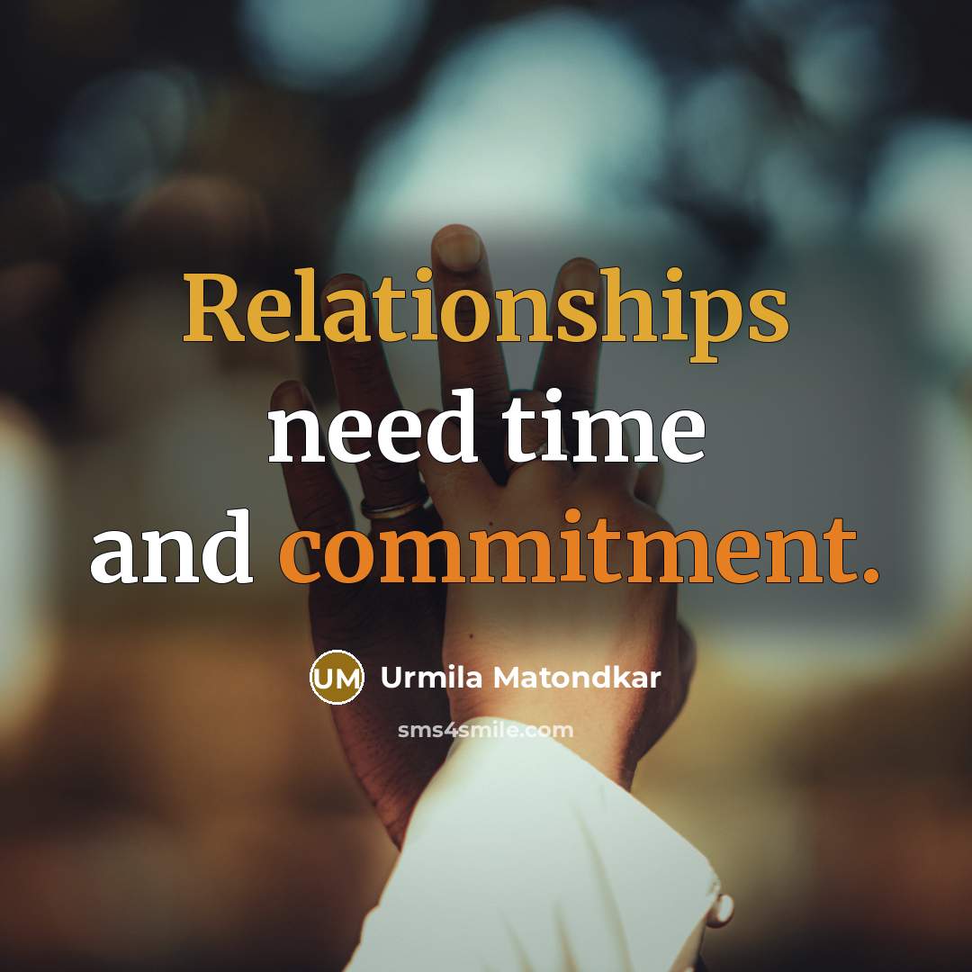 “Relationships need time and commitment.” quote by Urmila Matondkar