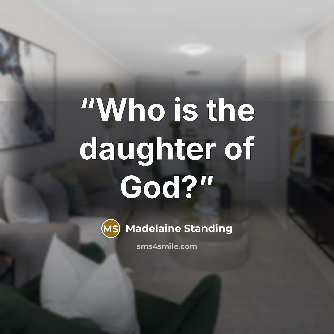 “Who is the daughter of God?” quote by Madelaine Standing