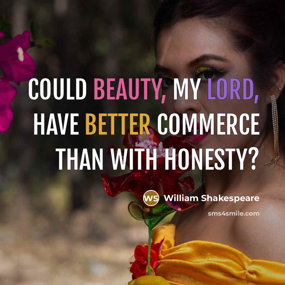 “Could beauty, my lord, have better commerce than with honesty?” quote by William Shakespeare