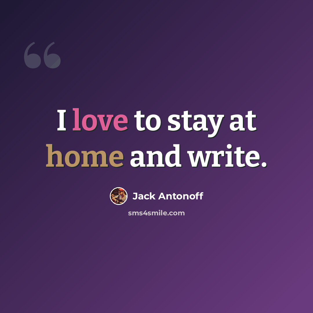 “I love to stay at home and write.” quote by Jack Antonoff