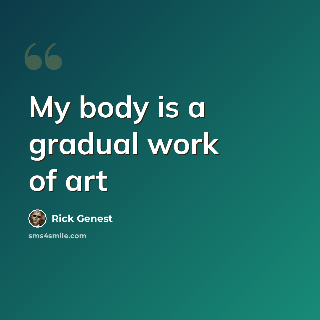 “My body is a gradual work of art” quote by Rick Genest