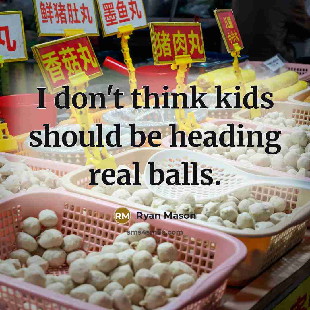 “I don't think kids should be heading real balls.” quote by Ryan Mason