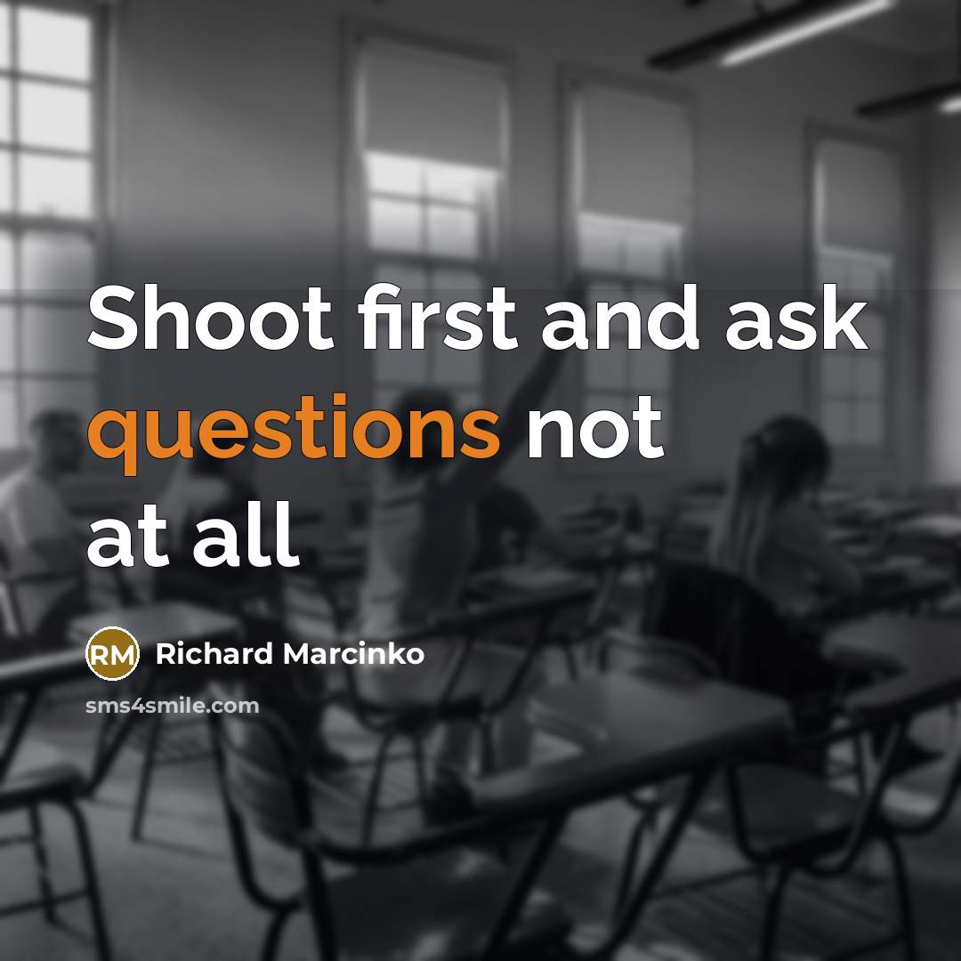 “Shoot first and ask questions not at all” quote by Richard Marcinko