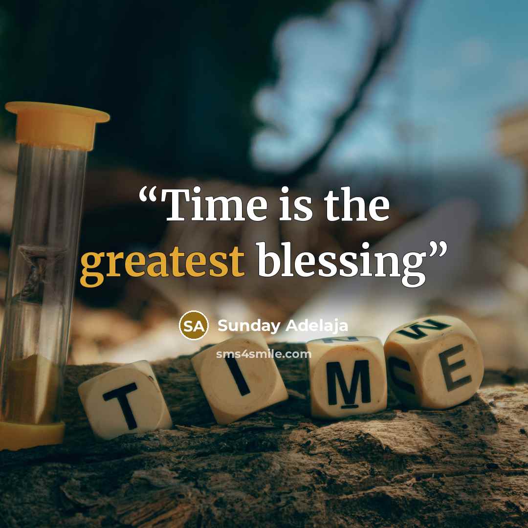 “Time is the greatest blessing” quote by Sunday Adelaja