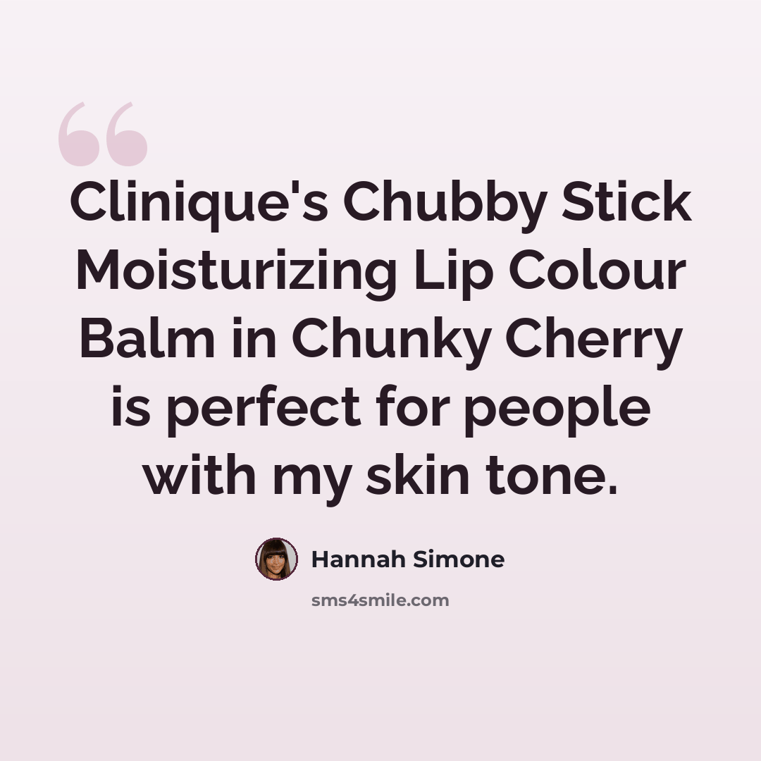 “Clinique's Chubby Stick Moisturizing Lip Colour Balm in Chunky Cherry is perfect for people with my skin tone.” quote by Hannah Simone