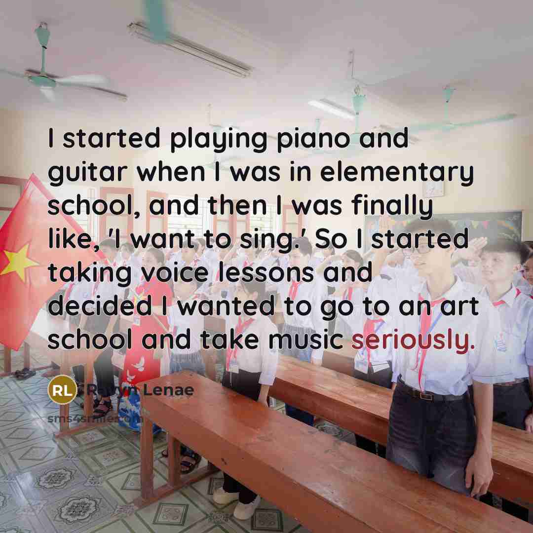 “I started playing piano and guitar when I was in elementary school, and then I was finally like, 'I want to sing.' So I started taking voice lessons and decided I wanted to go to an art school and take music seriously.” quote by Ravyn Lenae
