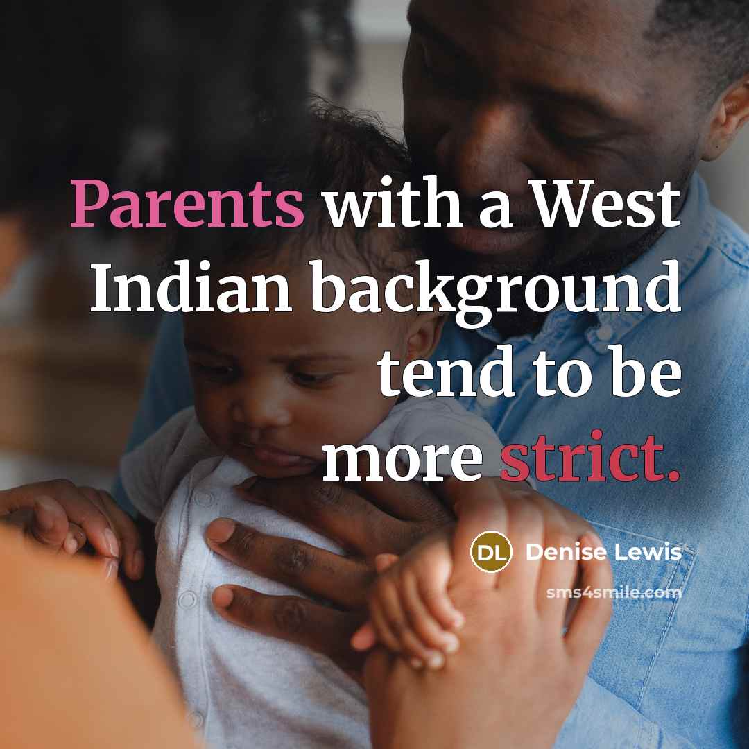 “Parents with a West Indian background tend to be more strict.” quote by Denise Lewis