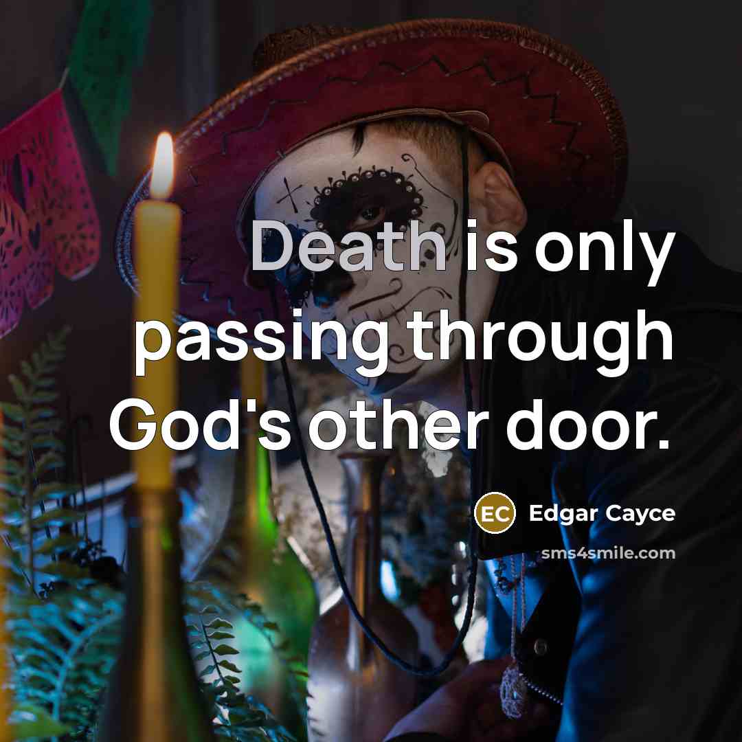 “Death is only passing through God's other door.” quote by Edgar Cayce
