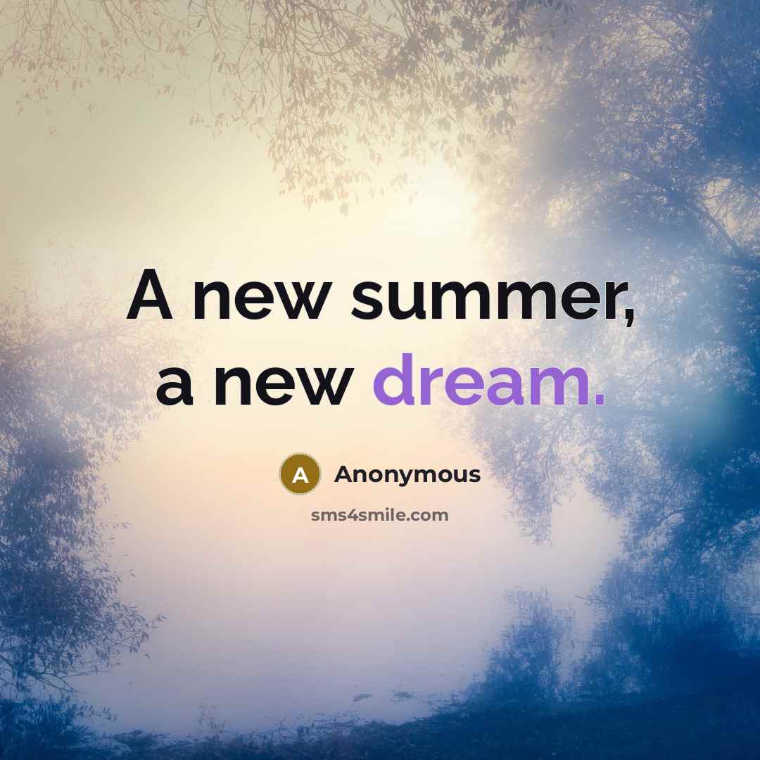 “A new summer, a new dream.” quote by Anonymous