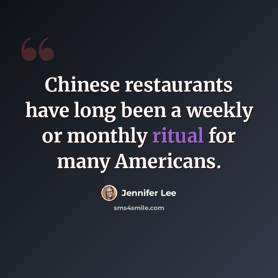 “Chinese restaurants have long been a weekly or monthly ritual for many Americans.” quote by Jennifer Lee