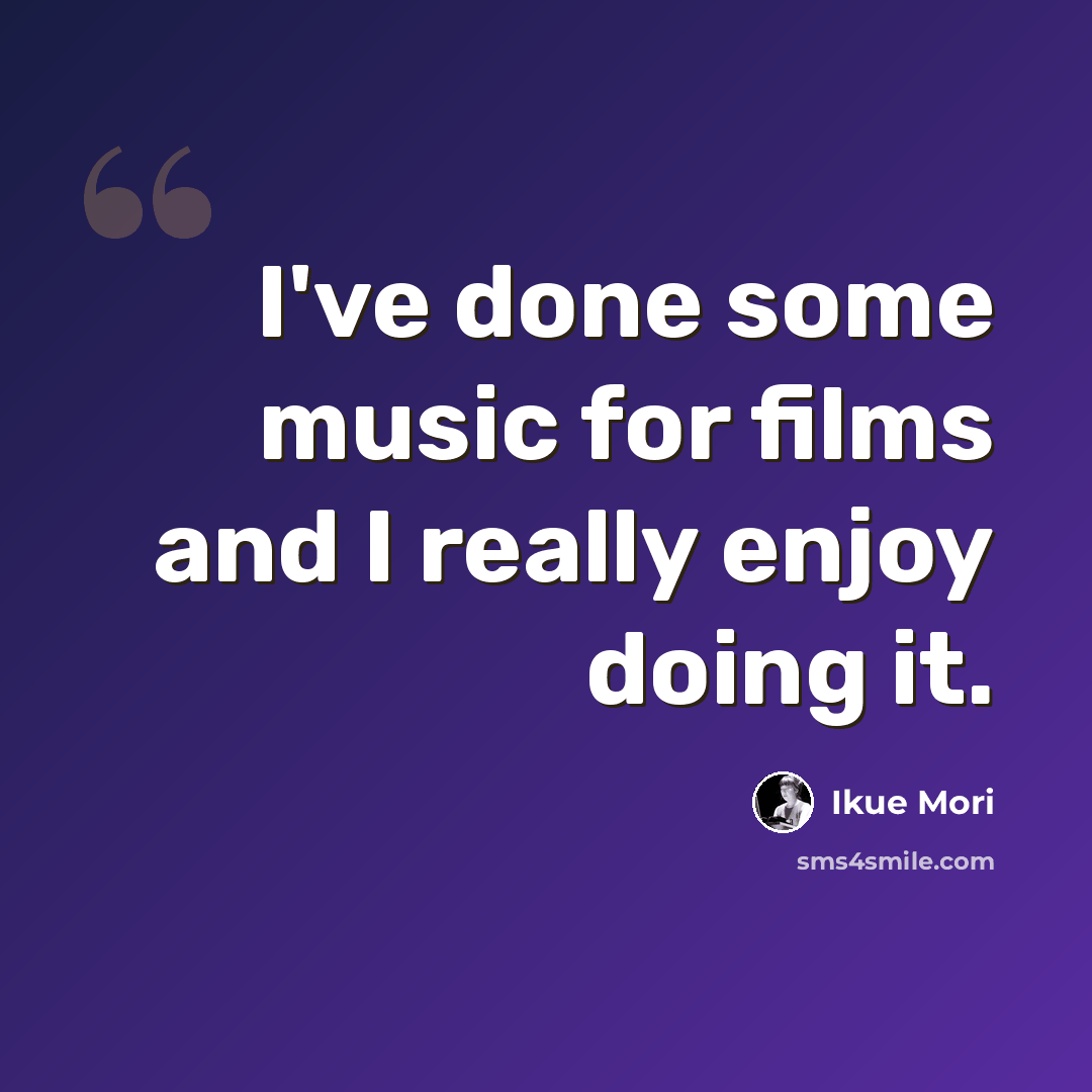 “I've done some music for films and I really enjoy doing it.” quote by Ikue Mori