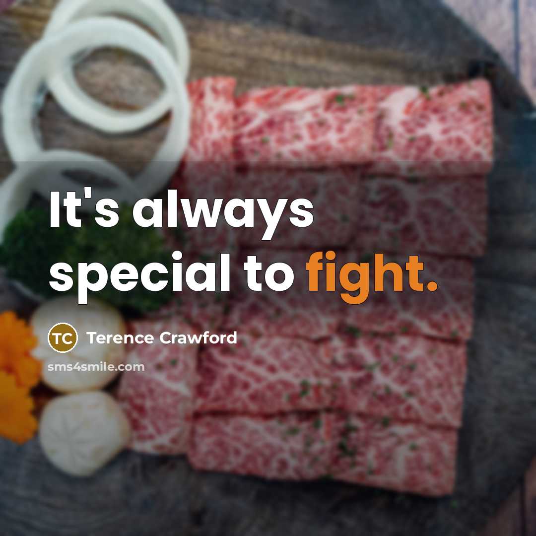 “It's always special to fight.” quote by Terence Crawford