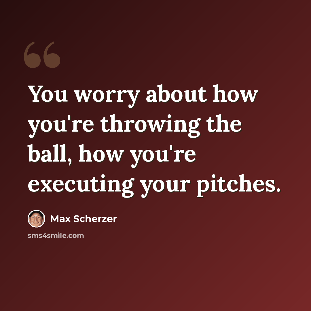 “You worry about how you're throwing the ball, how you're executing your pitches.” quote by Max Scherzer