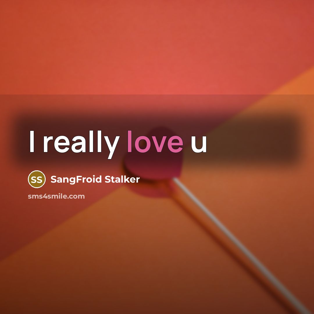 “I really love u” quote by SangFroid Stalker