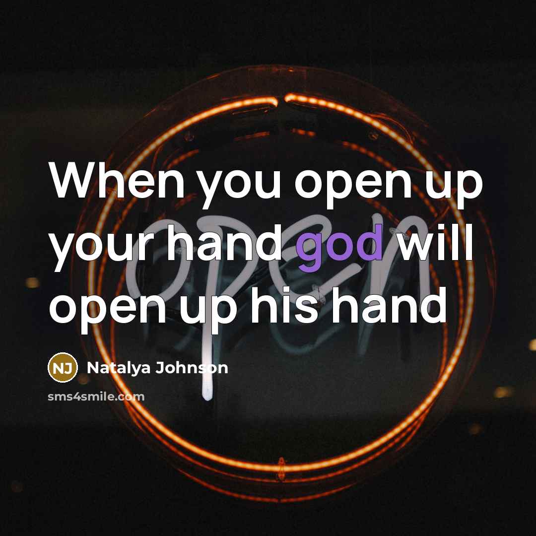 “When you open up your hand god will open up his hand” quote by Natalya Johnson