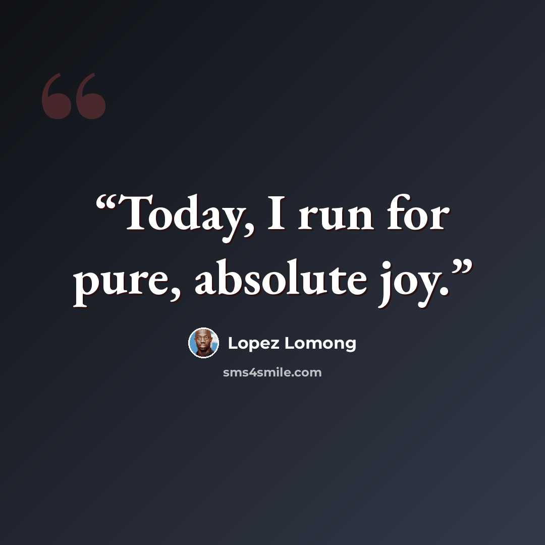 “Today, I run for pure, absolute joy.” quote by Lopez Lomong