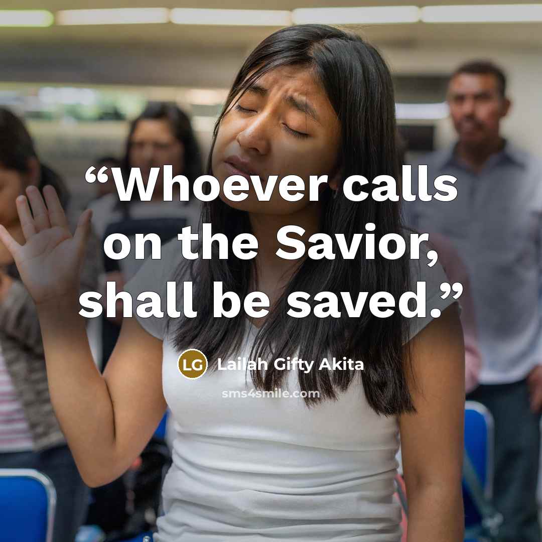 “Whoever calls on the Savior, shall be saved.” quote by Lailah Gifty Akita