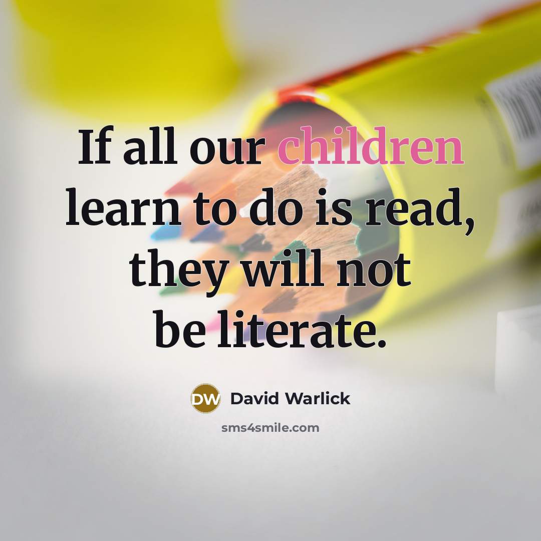 “If all our children learn to do is read, they will not be literate.” quote by David Warlick