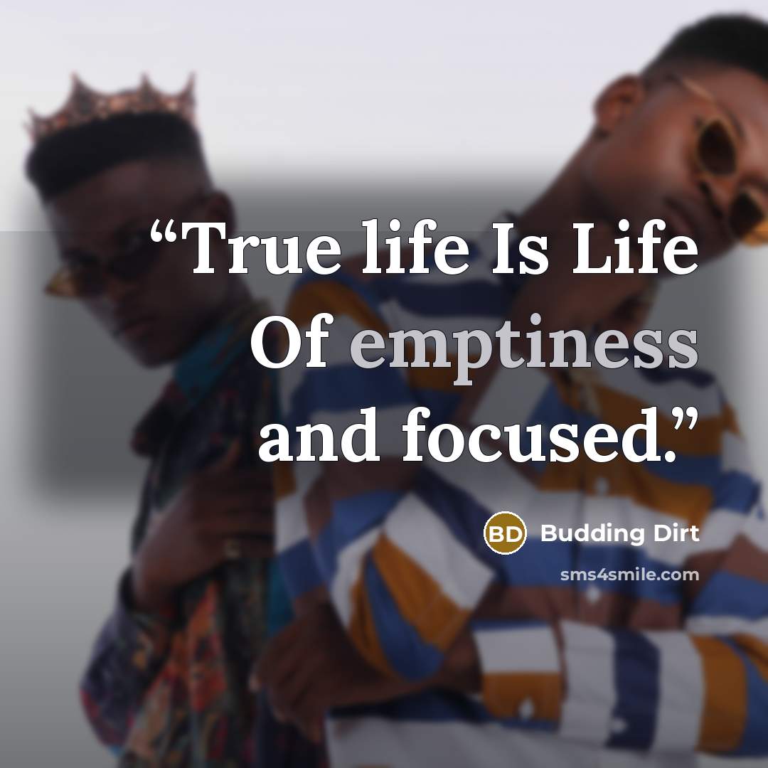 “True life Is Life Of emptiness and focused.” quote by Budding Dirt