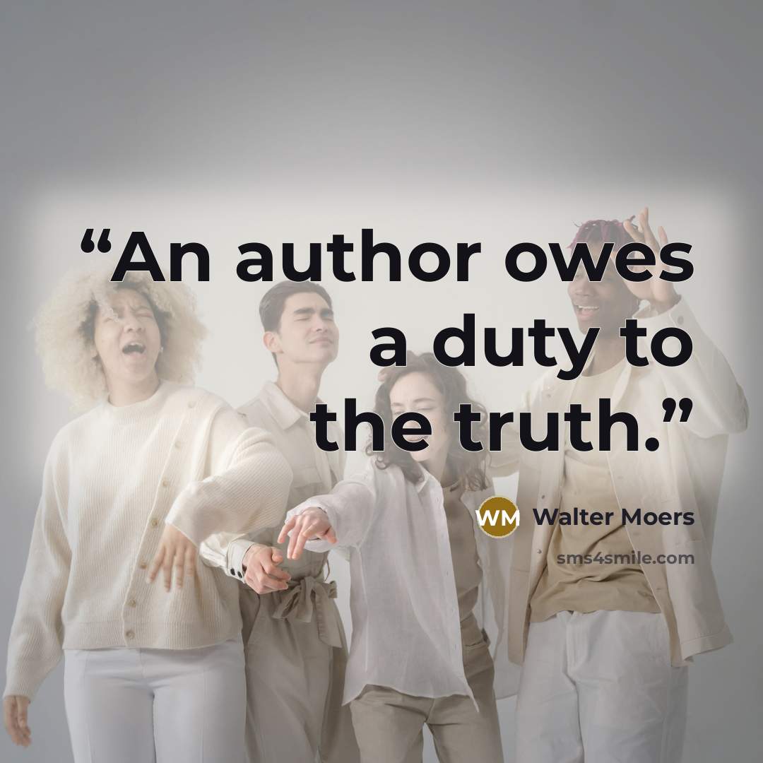 “An author owes a duty to the truth.” quote by Walter Moers