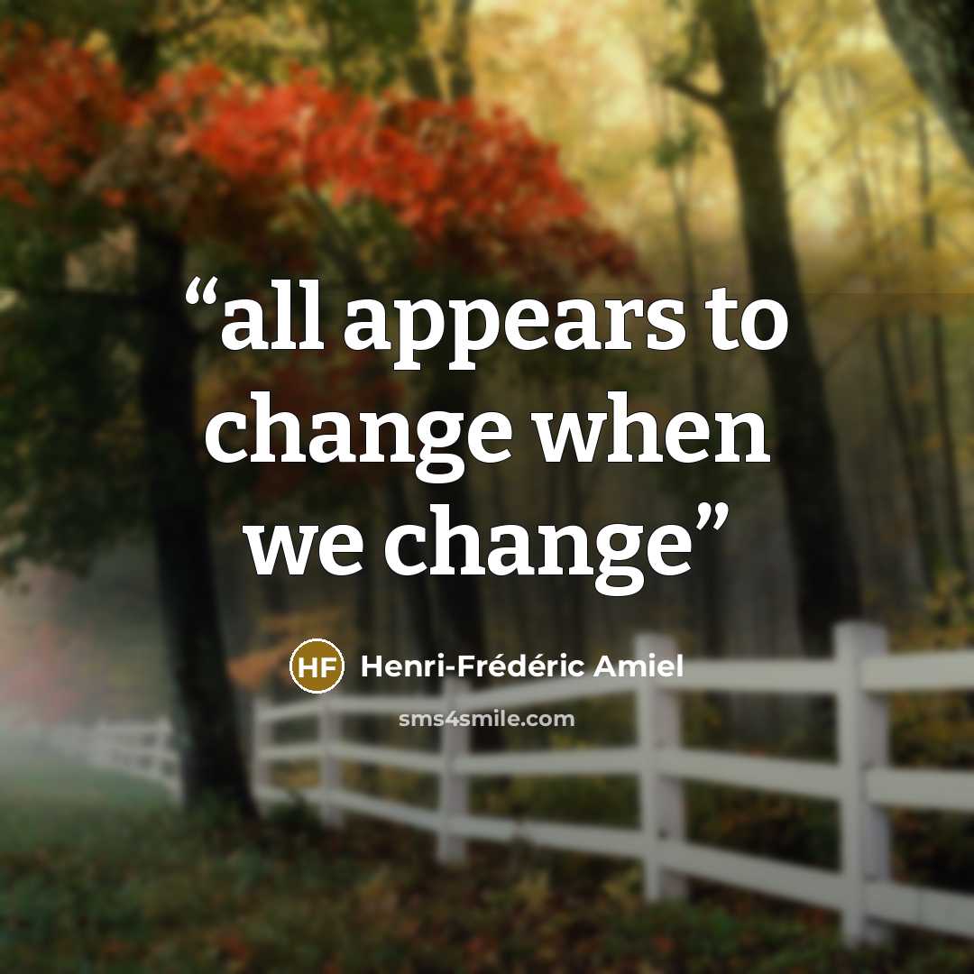“all appears to change when we change” quote by Henri-Frédéric Amiel