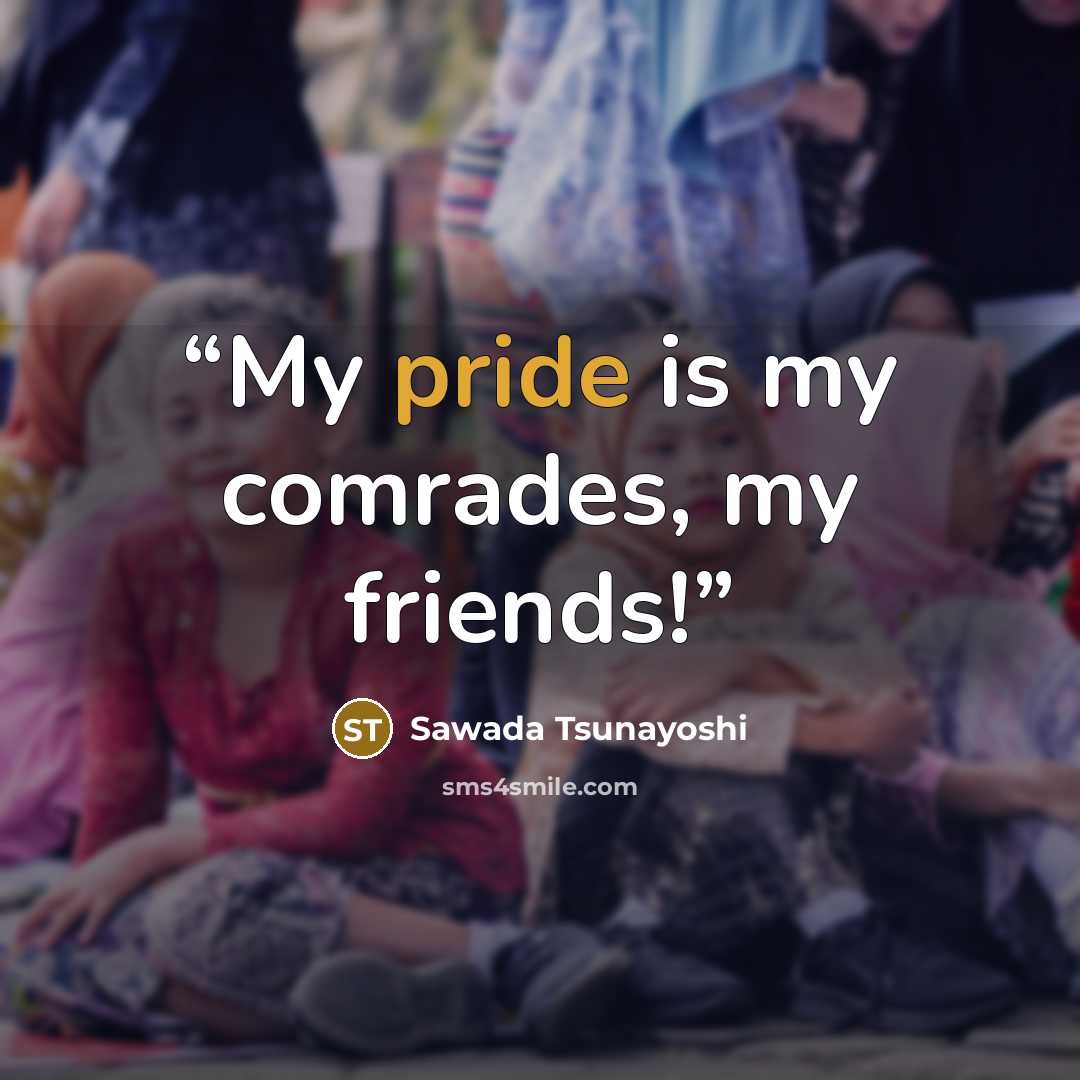 “My pride is my comrades, my friends!” quote by Sawada Tsunayoshi
