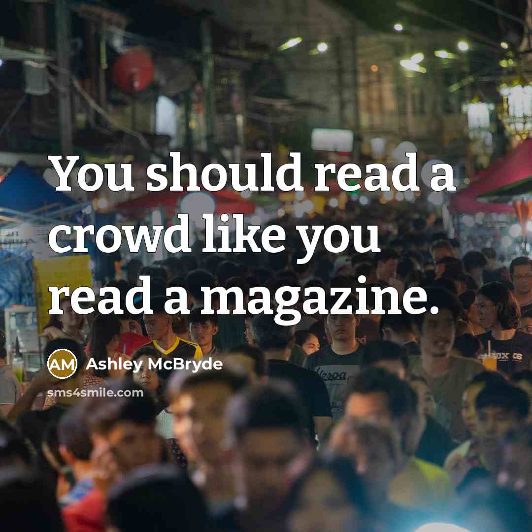 “You should read a crowd like you read a magazine.” quote by Ashley McBryde
