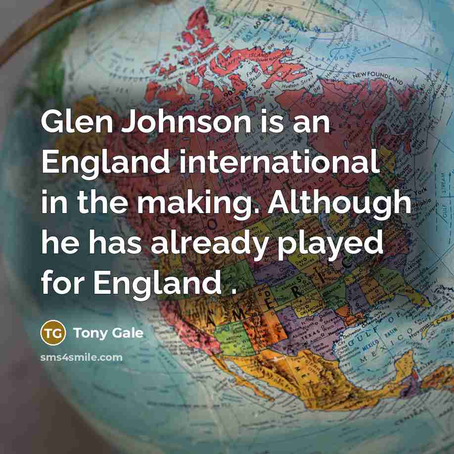 “Glen Johnson is an England international in the making. Although he has already played for England .” quote by Tony Gale