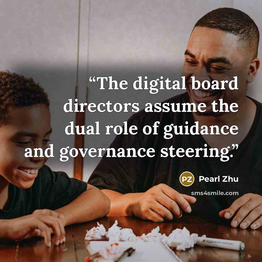 “The digital board directors assume the dual role of guidance and governance steering.” quote by Pearl Zhu
