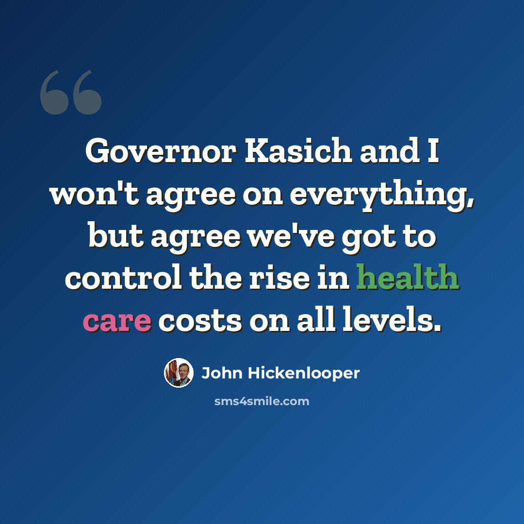“Governor Kasich and I won't agree on everything, but agree we've got to control the rise in health care costs on all levels.” quote by John Hickenlooper