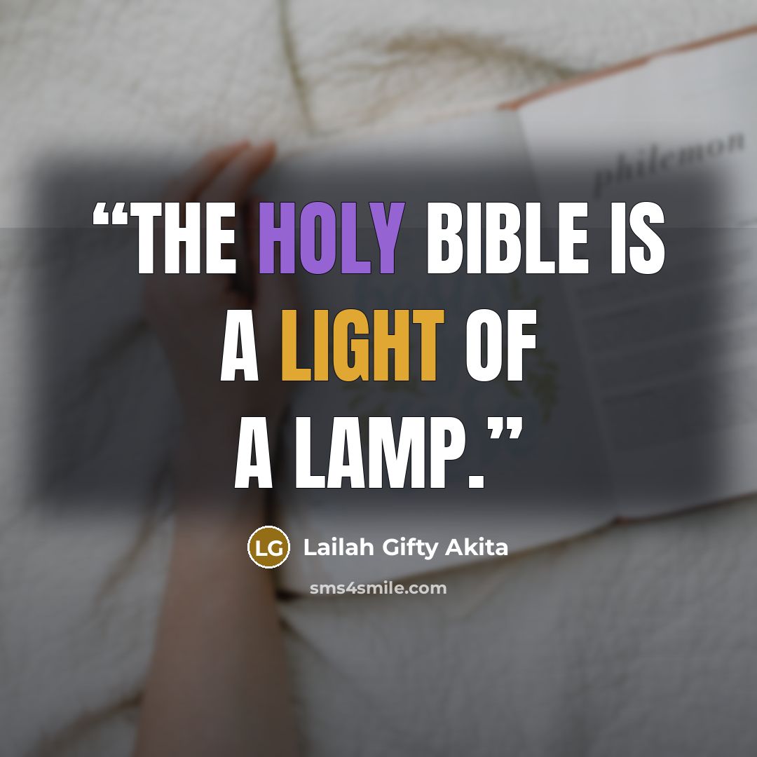 “The Holy Bible is a light of a lamp.” quote by Lailah Gifty Akita