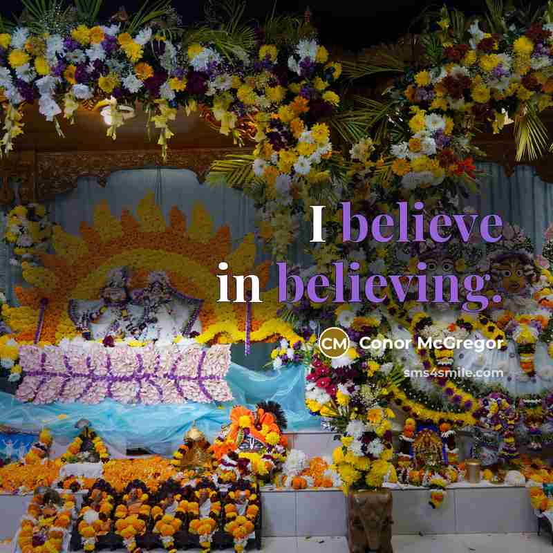 “I believe in believing.” quote by Conor McGregor