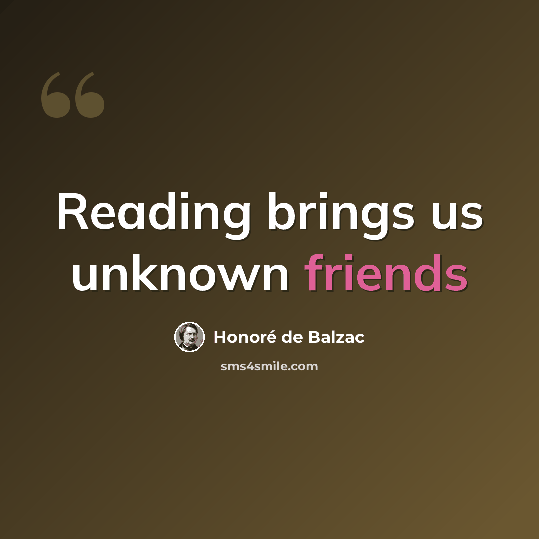 “Reading brings us unknown friends” quote by Honore de Balzac