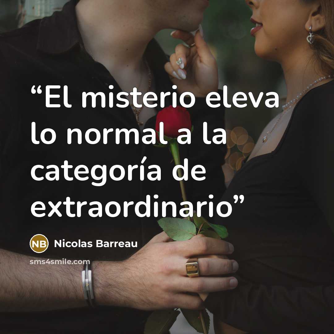 “El misterio eleva lo normal a la categoría de extraordinario” quote by Nicolas Barreau