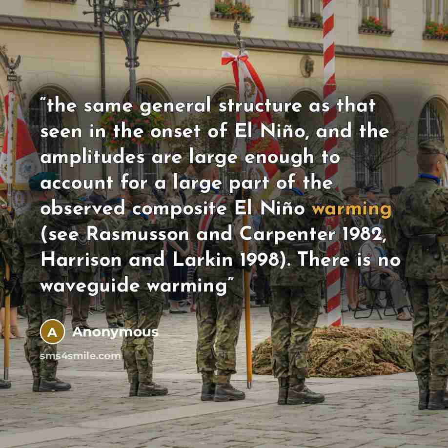 “the same general structure as that seen in the onset of El Niño, and the amplitudes are large enough to account for a large part of the observed composite El Niño warming (see Rasmusson and Carpenter 1982, Harrison and Larkin 1998). There is no waveguide warming” quote by Anonymous