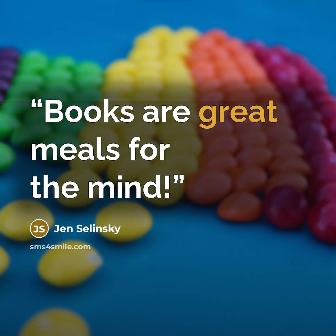 “Books are great meals for the mind!” quote by Jen Selinsky