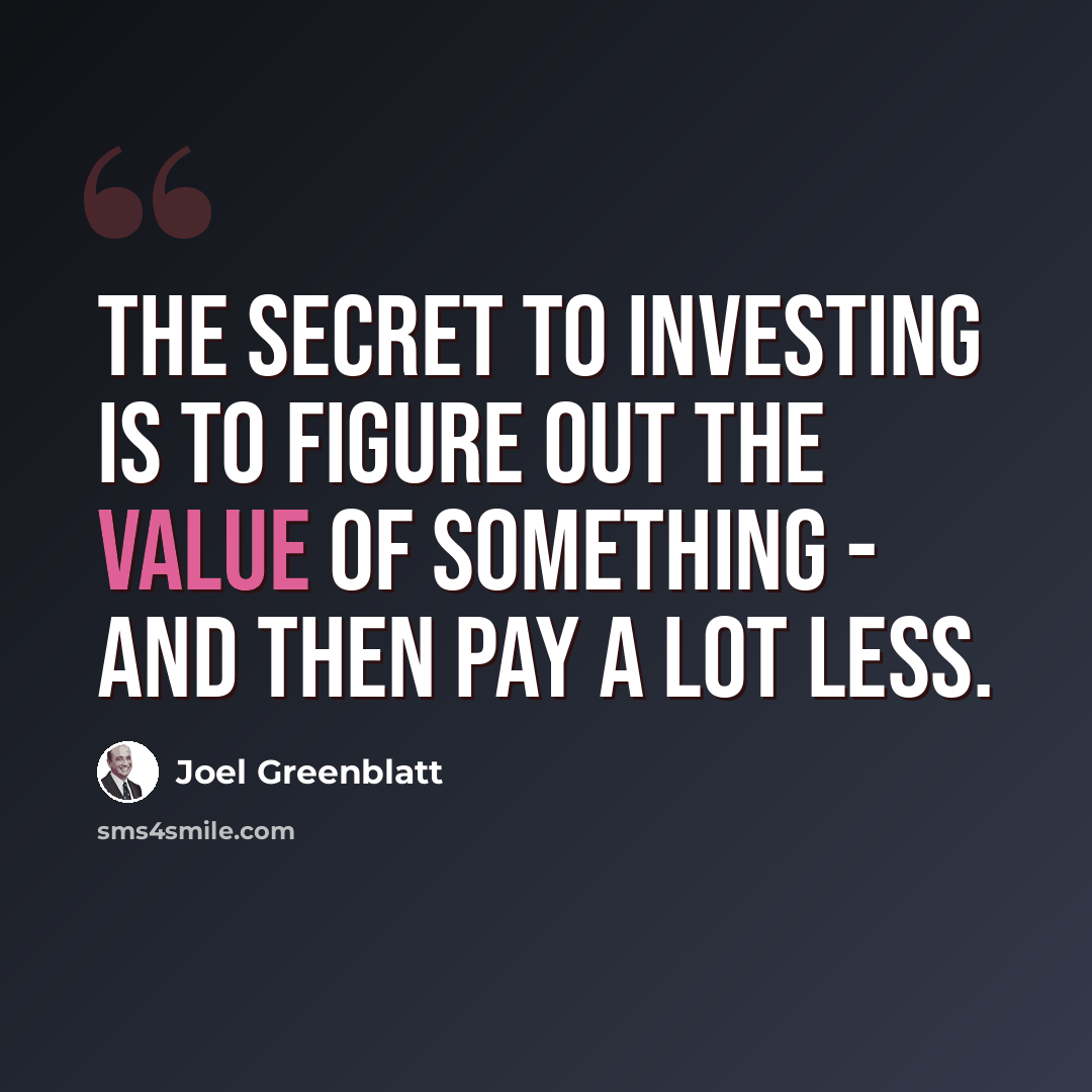 “The secret to investing is to figure out the value of something - and then pay a lot less.” quote by Joel Greenblatt