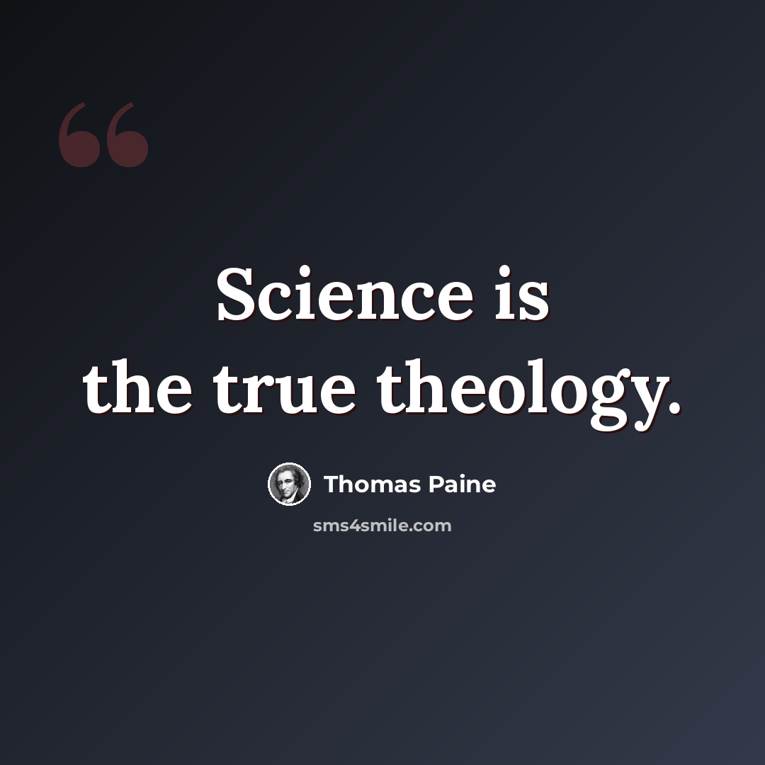 “Science is the true theology.” quote by Thomas Paine
