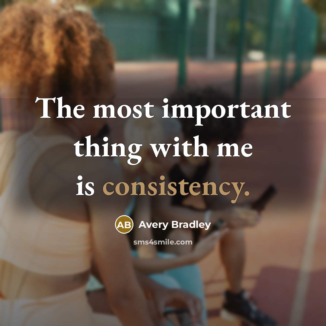“The most important thing with me is consistency.” quote by Avery Bradley