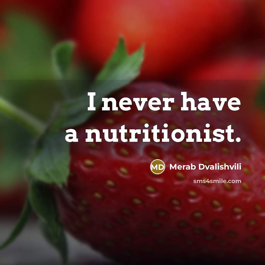 “I never have a nutritionist.” quote by Merab Dvalishvili