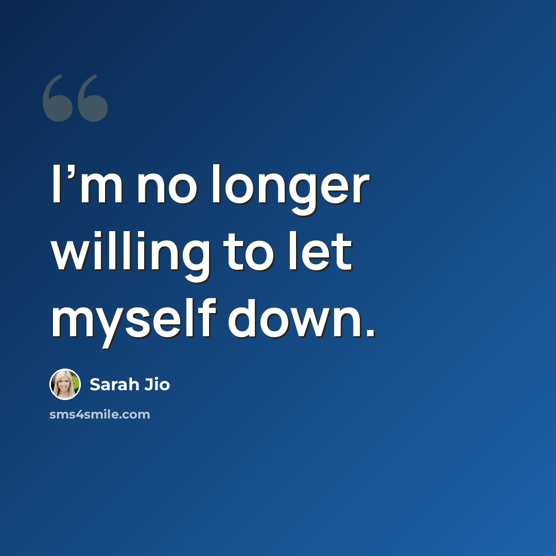 “I'm no longer willing to let myself down.” quote by Sarah Jio