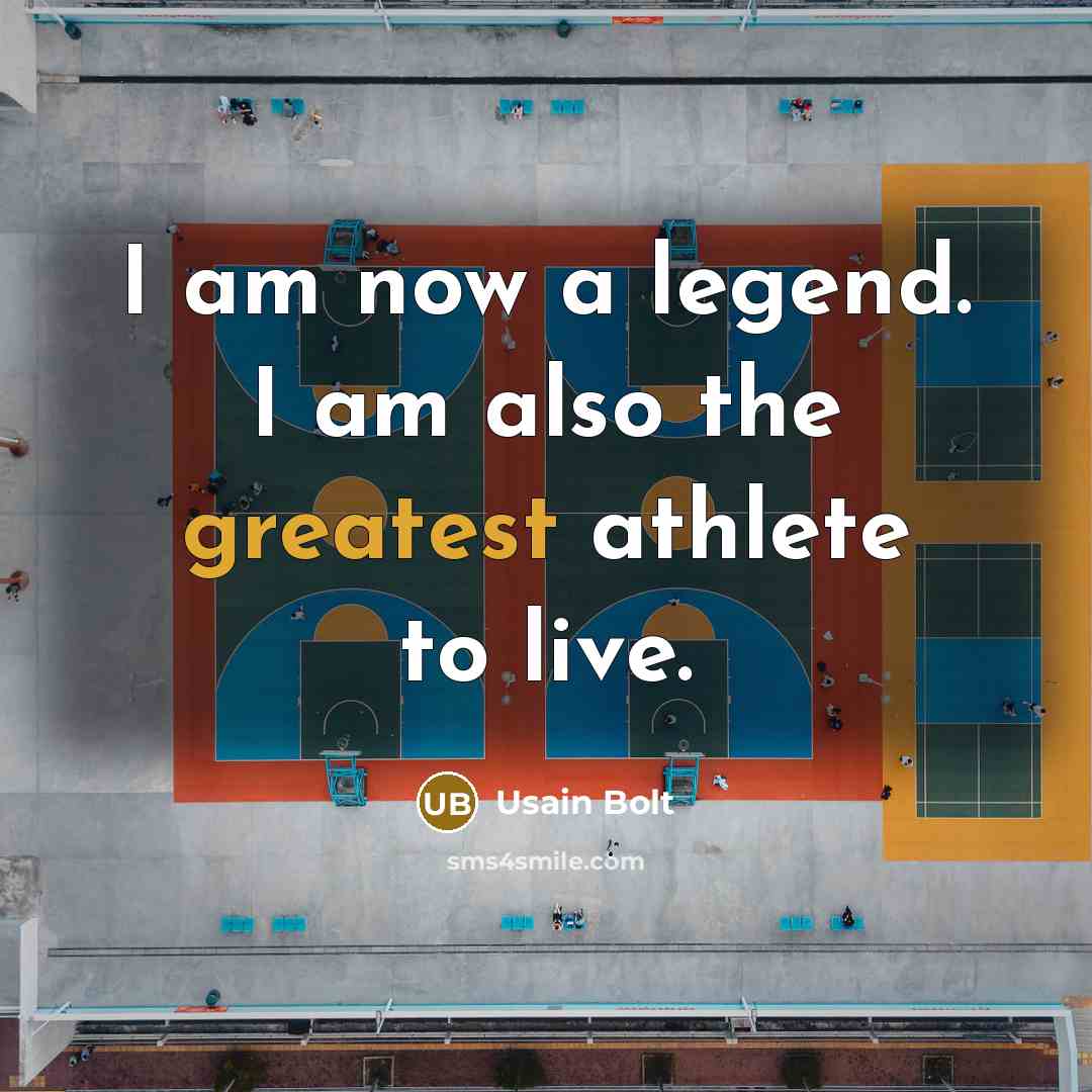 “I am now a legend. I am also the greatest athlete to live.” quote by Usain Bolt