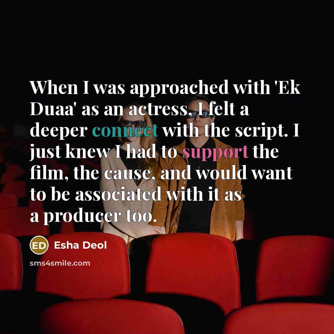 “When I was approached with 'Ek Duaa' as an actress, I felt a deeper connect with the script. I just knew I had to support the film, the cause, and would want to be associated with it as a producer too.” quote by Esha Deol