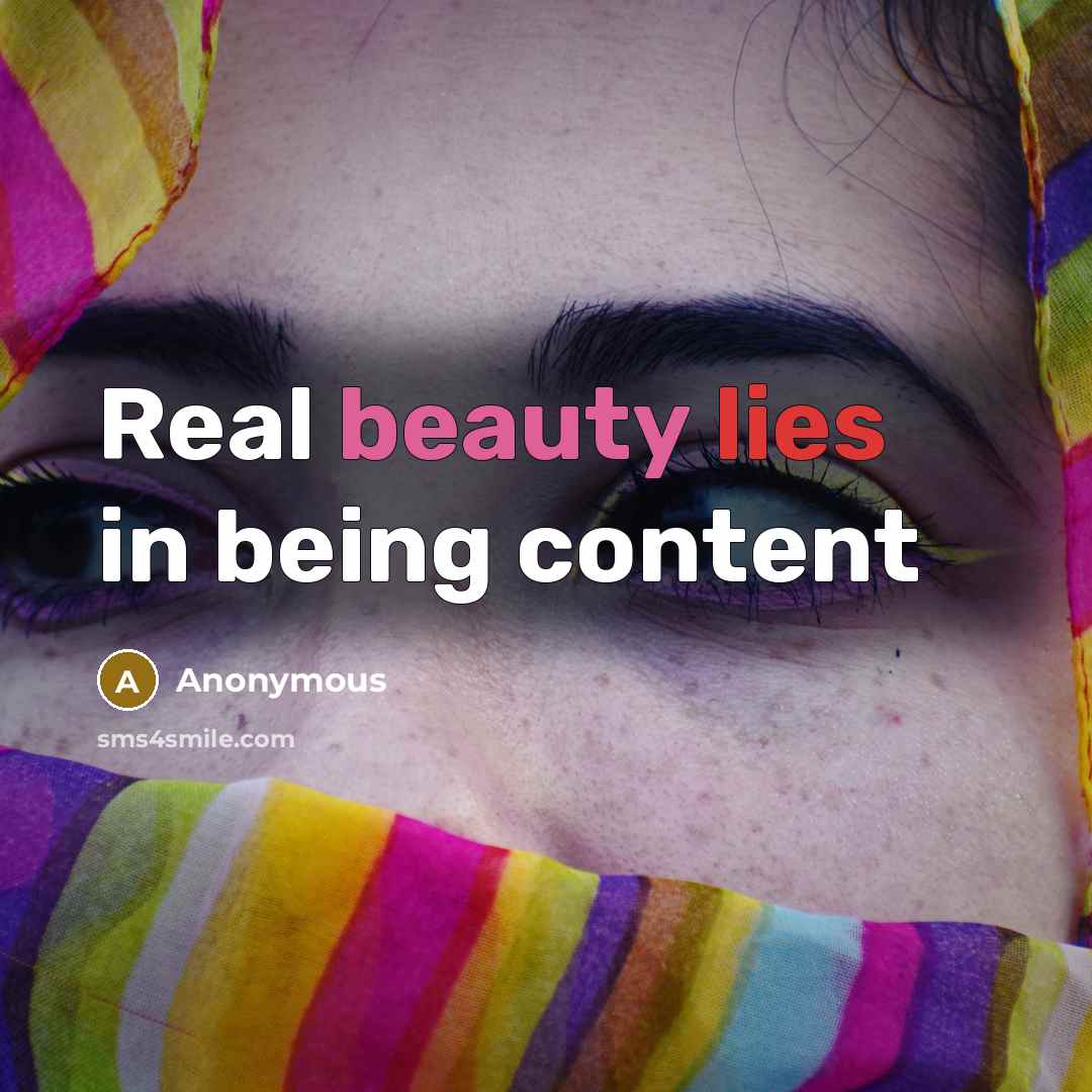 “Real beauty lies in being content” quote by Anonymous