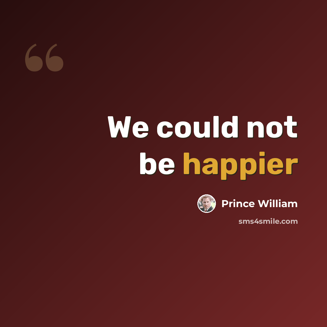 “We could not be happier” quote by Prince William