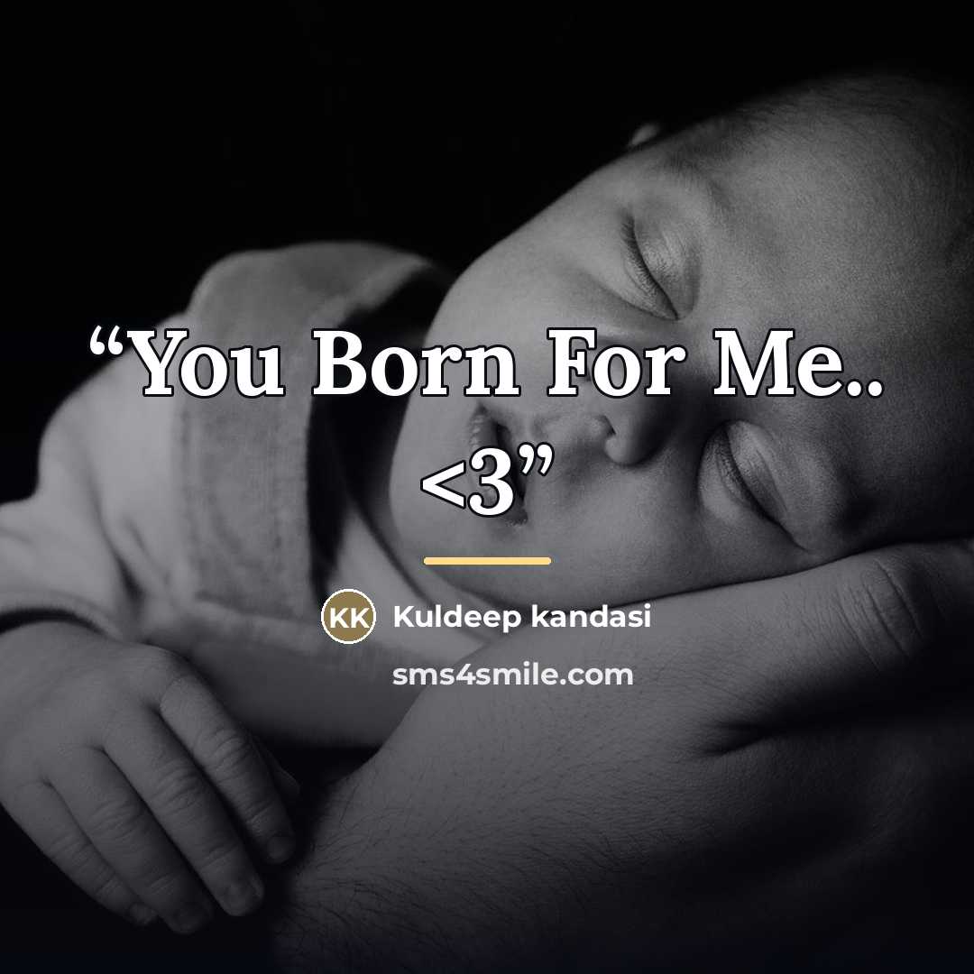 ““You Born For Me..” quote by Kuldeep kandasi