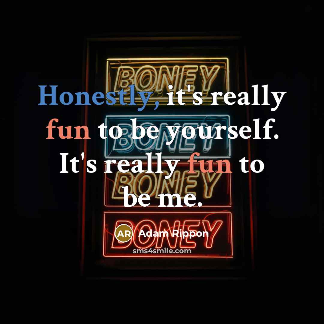 “Honestly, it's really fun to be yourself. It's really fun to be me.” quote by Adam Rippon